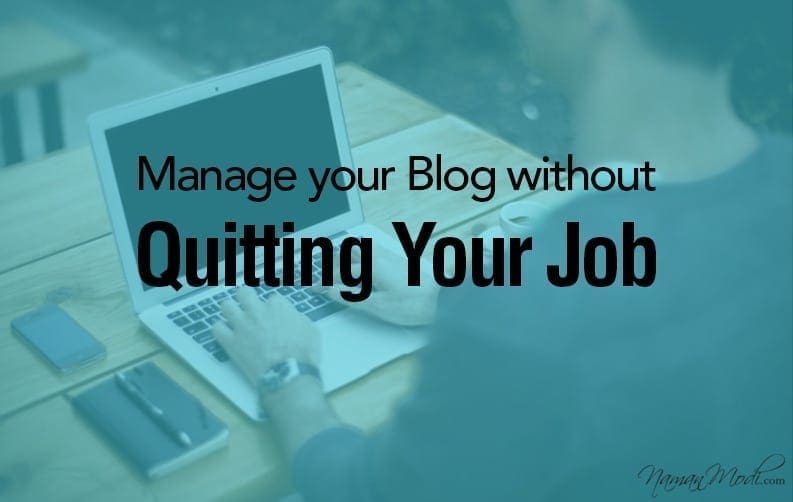 Manage your Blog without Quitting Your Job NamanModi.com BANNER DESIGN 1 1