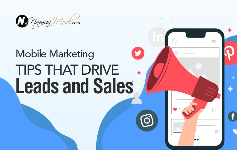 Mobile Marketing Tips that drive Leads and Sales