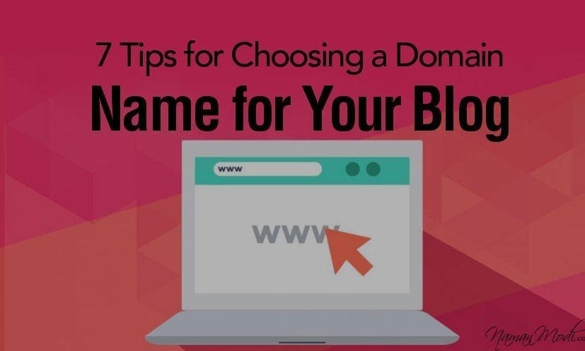 7 Tips for Choosing a Domain Name for Your Blog