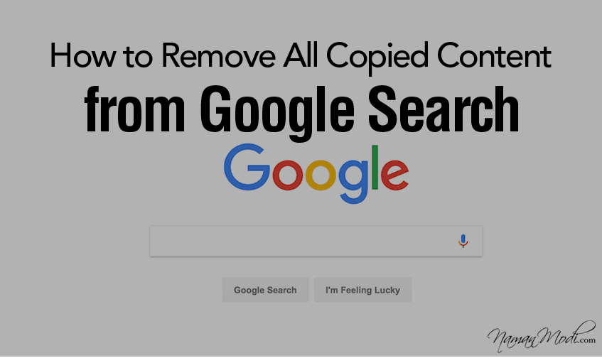 How to Remove All Copied Content from Google Search Naman Modi Digital