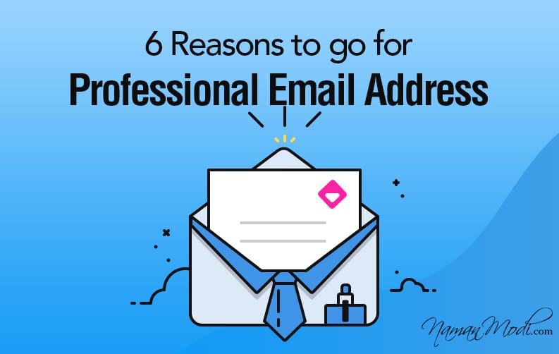 6 Reasons to go for Professional Email Address | Naman Modi Digital