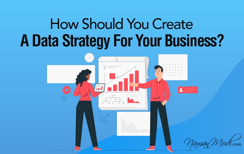 How Should You Create A Data Strategy For Your Business?