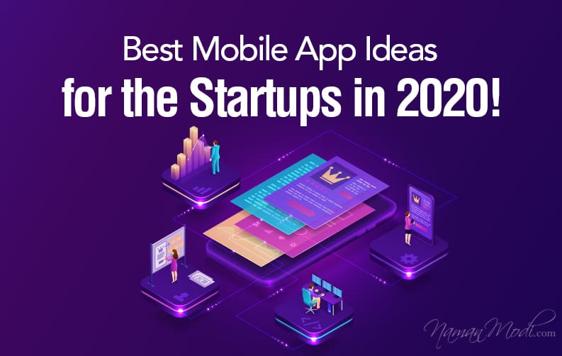 32 Best Mobile App Ideas for the Startups in 2020!