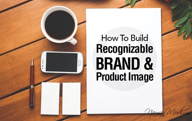 How To Build a Recognizable Brand and Product Image in 2020