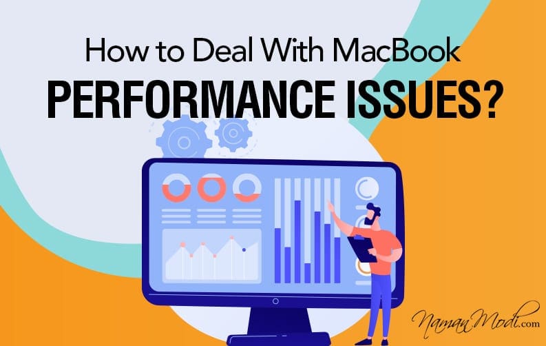 How to Deal With MacBook Performance Issues?