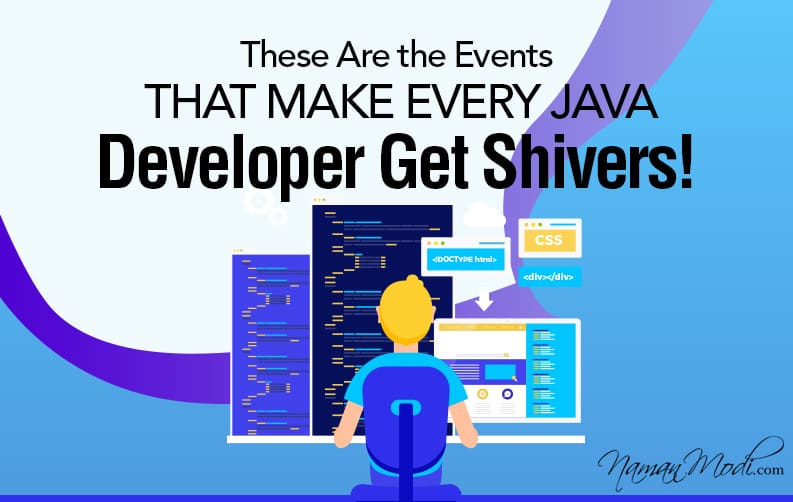 These Are the Events That Make Every Java Developer Get Shivers!