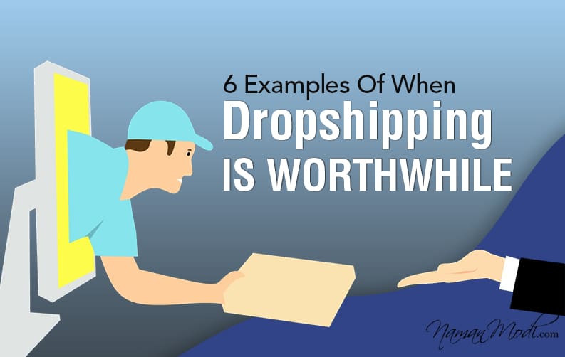 6 Examples Of When Dropshipping Is Worthwhile
