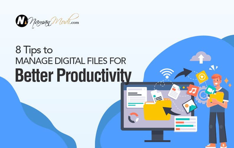 8 Tips to Manage Digital Files for Better Productivity