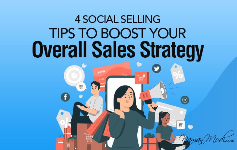 4 Social Selling Tips to Boost Your Overall Sales Strategy