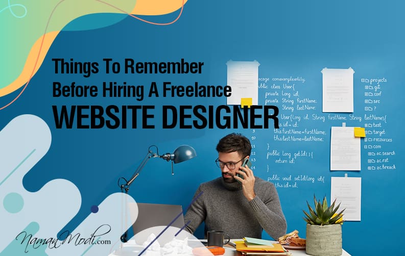 Things To Remember Before Hiring A Freelancer Website Designer