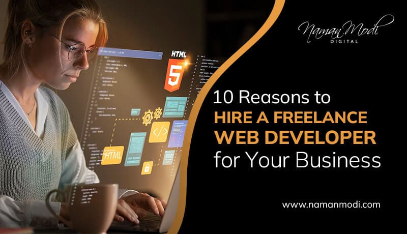 Reasons to Hire a Freelance Web Developer for Your Business
