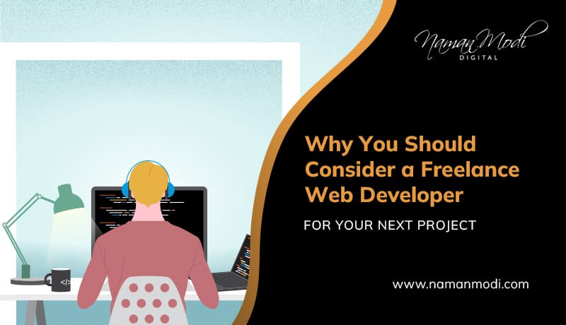 Why You Should Consider a Freelance Web Developer for Your Next Project